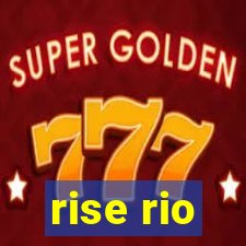 rise rio